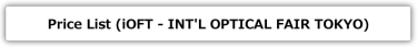 Price List (iOFT - INT'L OPTICAL FAIR TOKYO)