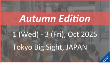 Autumn Edition　1-3,Oct 2025 Tokyo Big Sight,Japan
