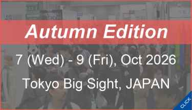 Autumn Edition　1-3,Oct 2025 Tokyo Big Sight,Japan