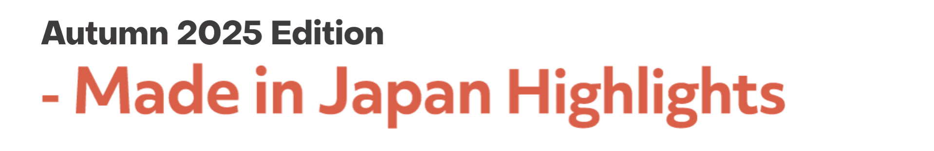 Autumn 2025 Edition - Made in Japan Highlights