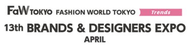 BRANDS & DESIGNERS EXPO　APRIL